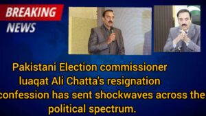 election commissioner Luaqat Ali Chattha